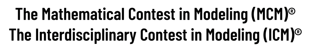 国际竞赛|2023 MCM/ICM 全球数模竞赛 国际竞赛|2023 MCM/ICM 全球数模竞赛